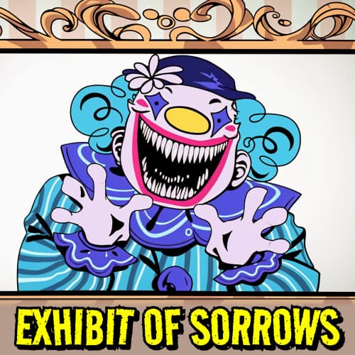 Exhibit Of Sorrows